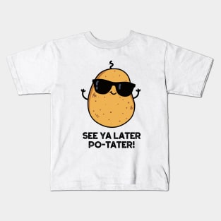 See Ya Later Po-tater Funny Potato Pun Kids T-Shirt